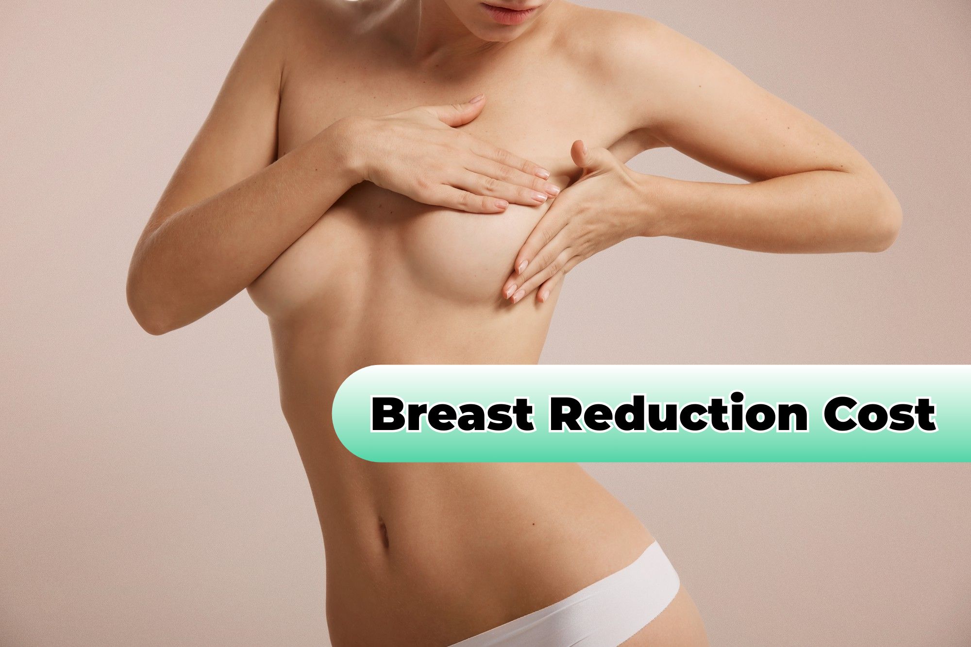 Read more about the article How Much Does Breast Reduction Surgery Cost?